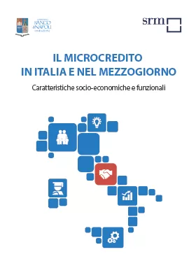 Il Microcredito in Italia e nel Mezzogiorno. Caratteristiche socio-economiche e funzionali