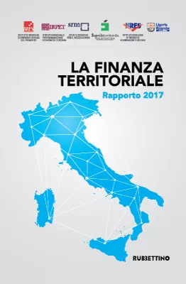 La Finanza territoriale in Italia – Rapporto 2017