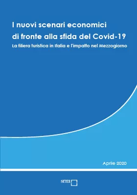 I nuovi scenari economici di fronte alla sfida del Covid-19. La filiera turistica in Italia e l'impatto nel Mezzogiorno | Aprile 2020