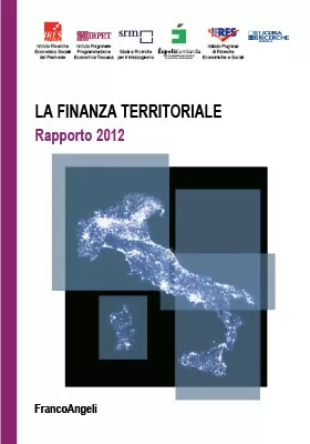 La Finanza territoriale in Italia – Rapporto 2012